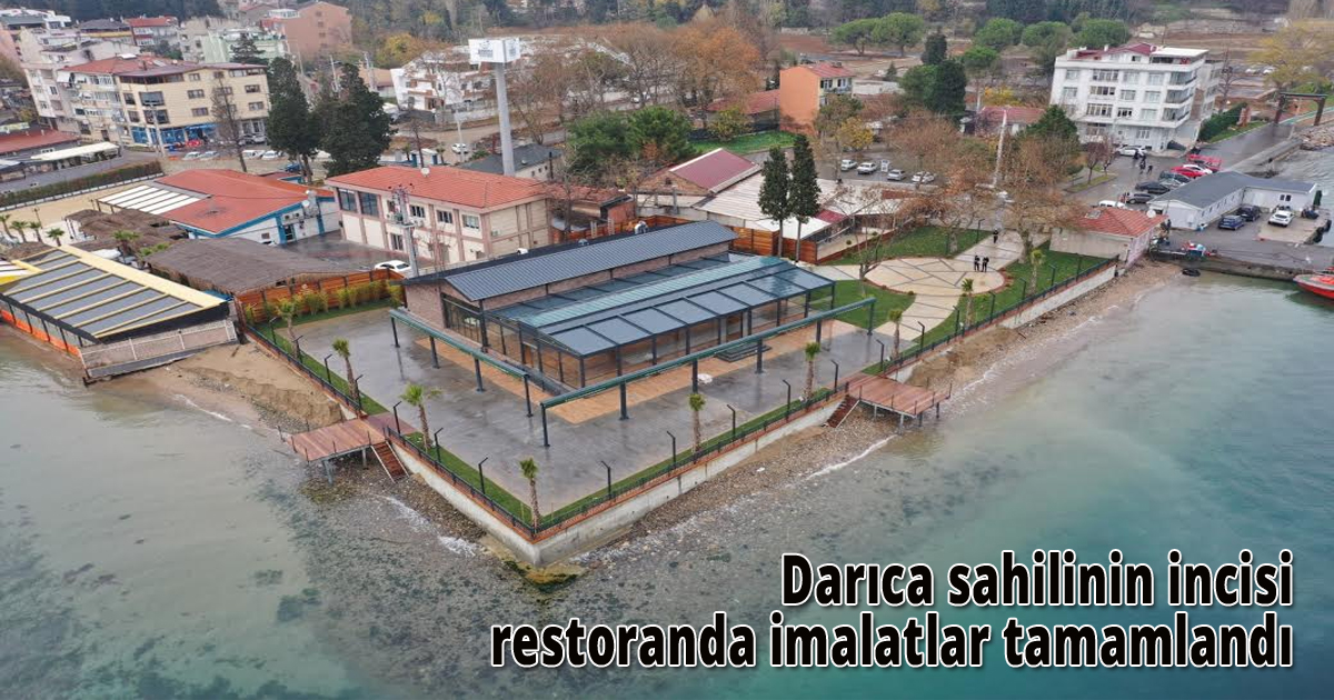 Darıca sahilinin incisi restoranda imalatlar tamamlandı