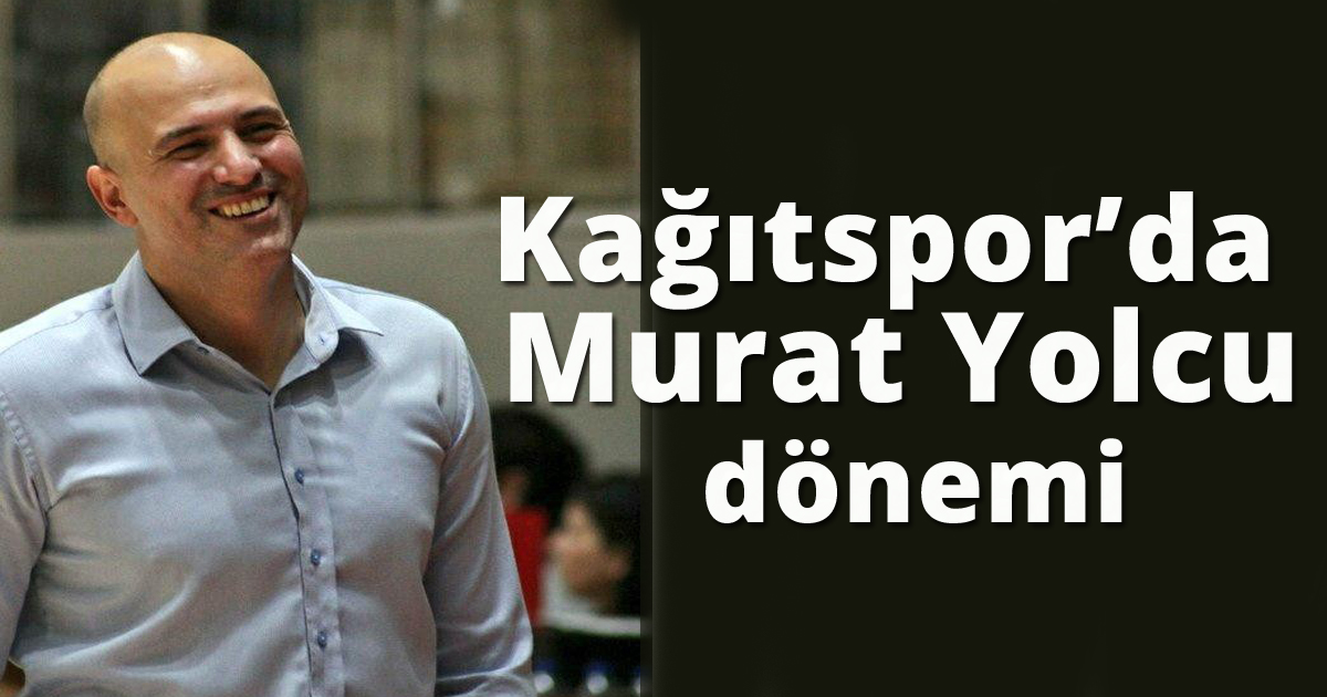 Kağıtspor’da Murat Yolcu dönemi
