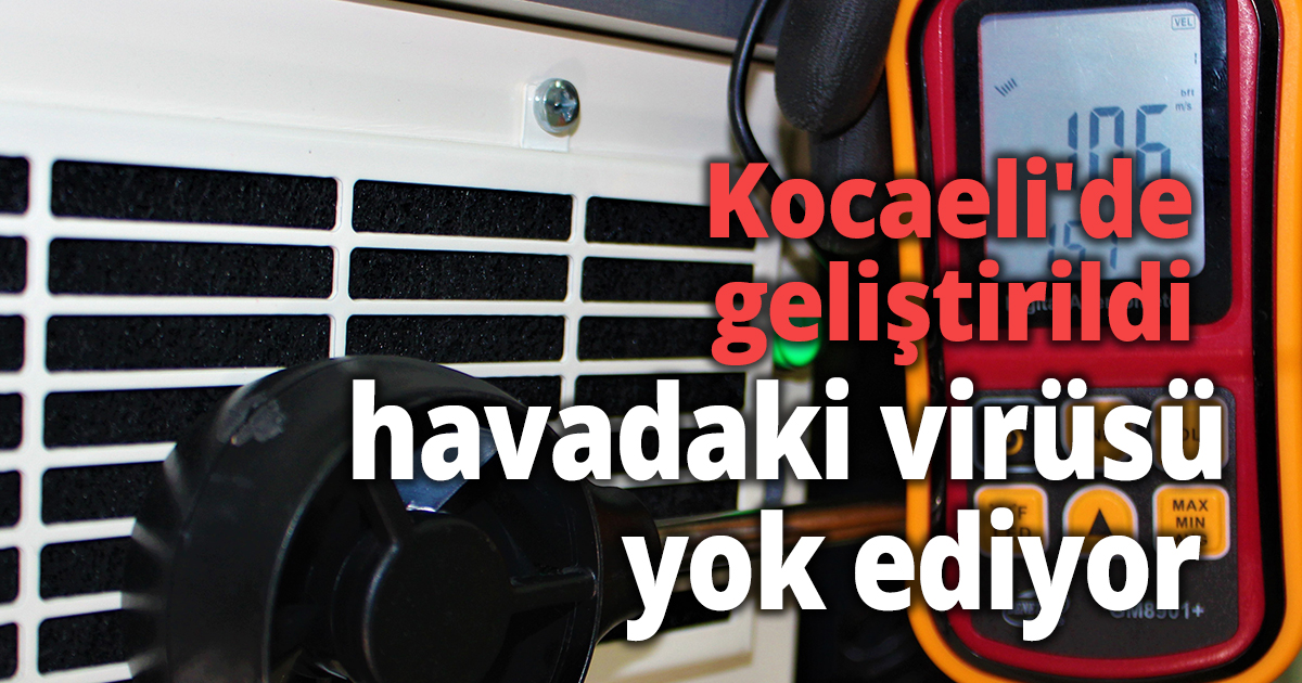 Kocaeli'de geliştirilen cihaz UV ışınlarıyla havadaki virüsü yok ediyor