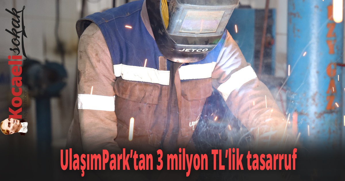 Milli ve yerli parça üreten UlaşımPark’tan 3 milyon TL’lik tasarruf