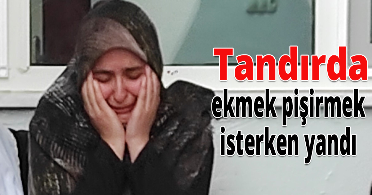 Tandırda ekmek pişirmek istemişti