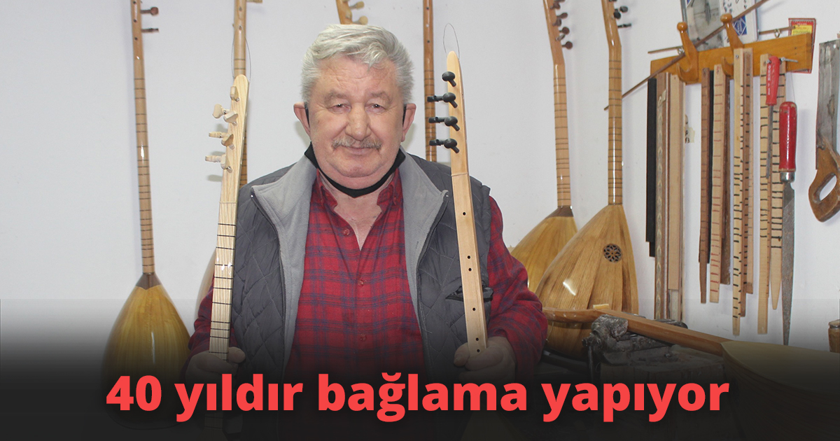 40 yıldır bağlama yapıyor