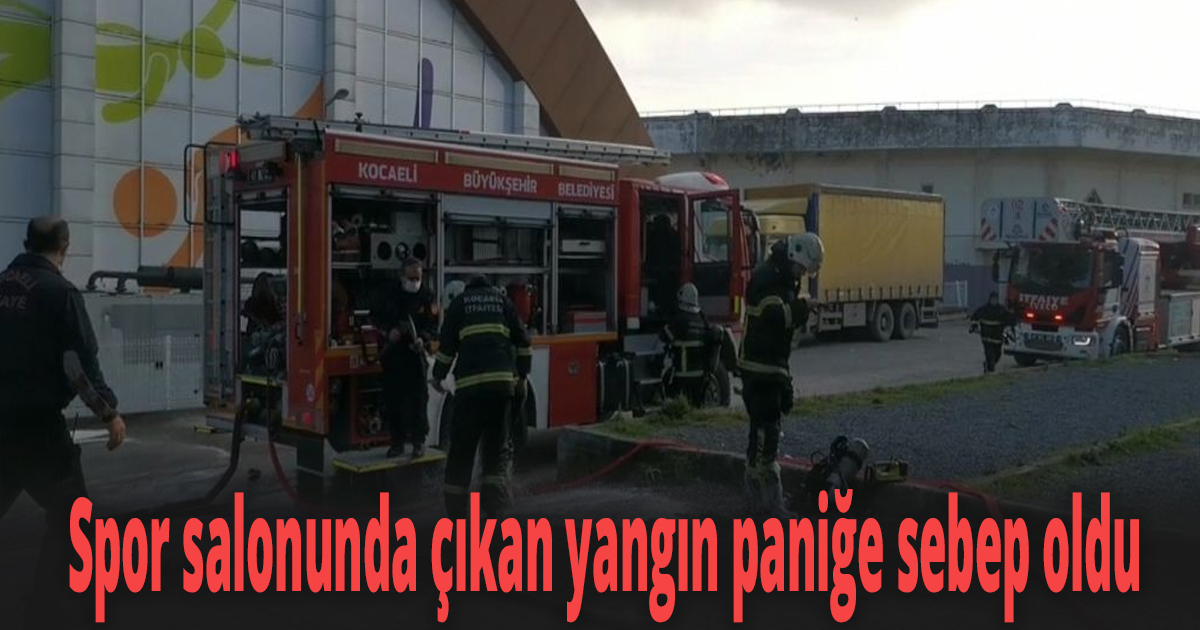 Spor salonunda çıkan yangın paniğe sebep oldu