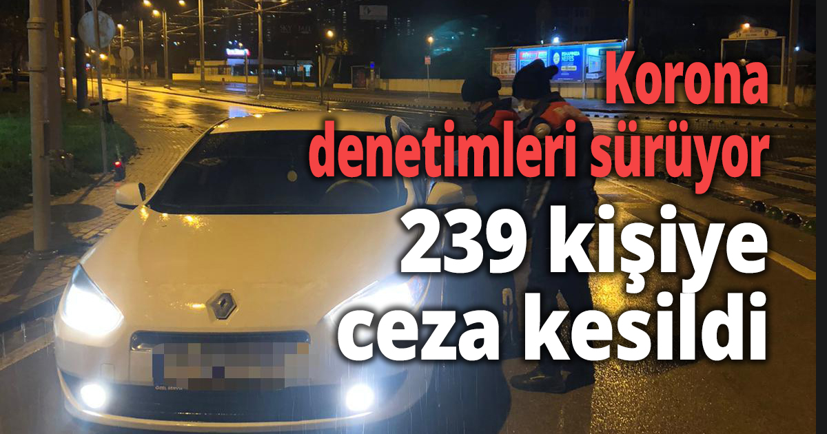 Korona denetimleri sürüyor