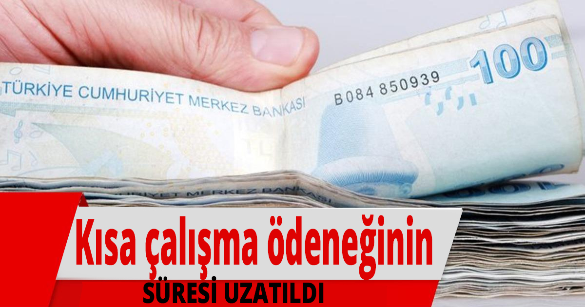 Kısa çalışma ödeneğinin süresi uzatıldı
