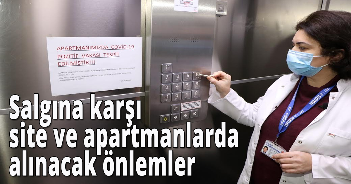 Salgına karşı site ve apartmanlarda alınacak önlemler