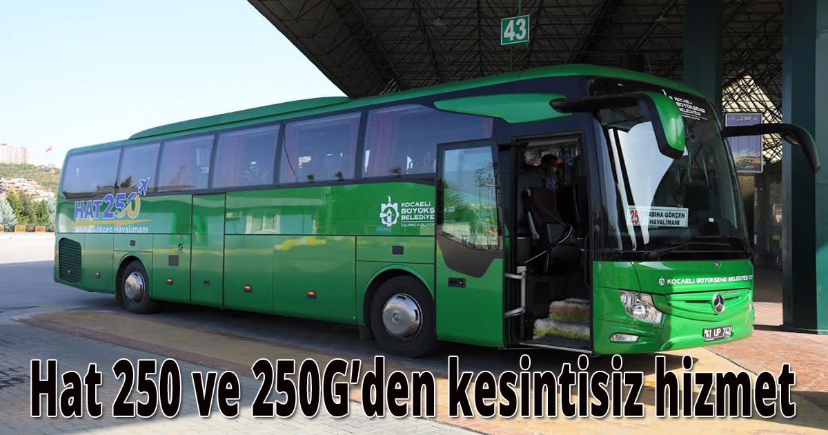 Hat 250 ve 250G’den kesintisiz hizmet