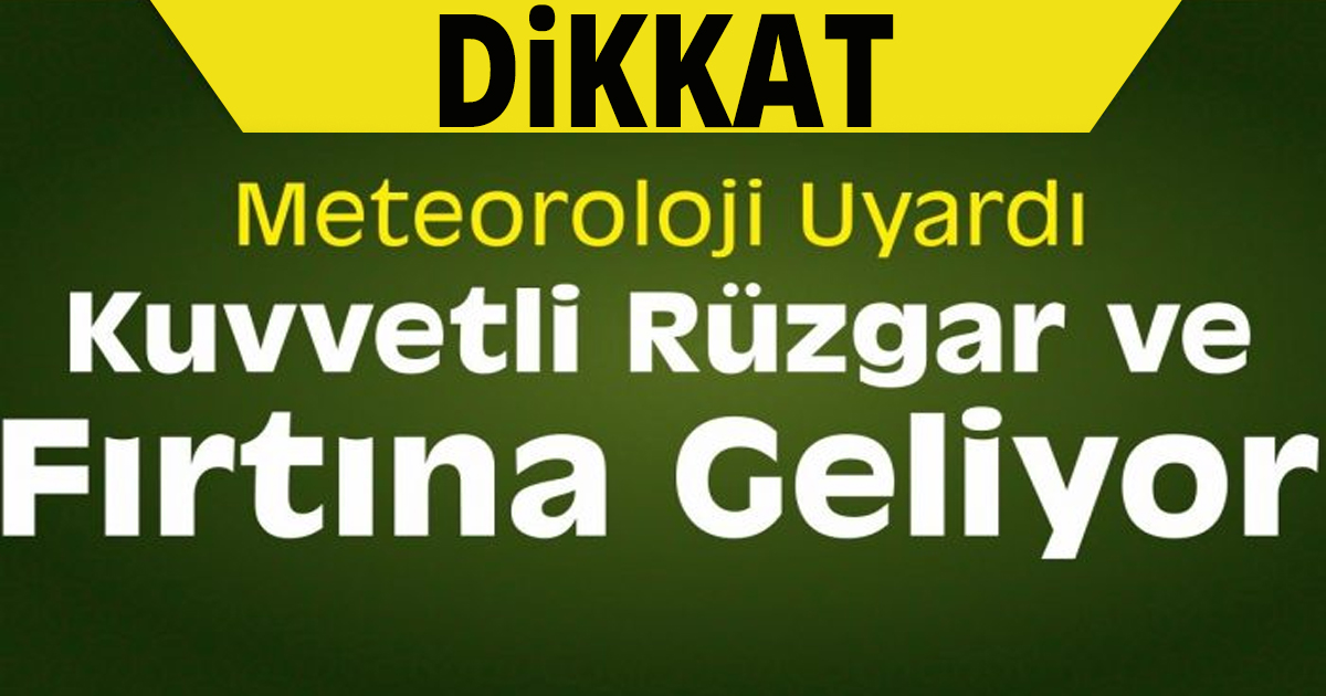 Dikkat Fırtına bekleniyor