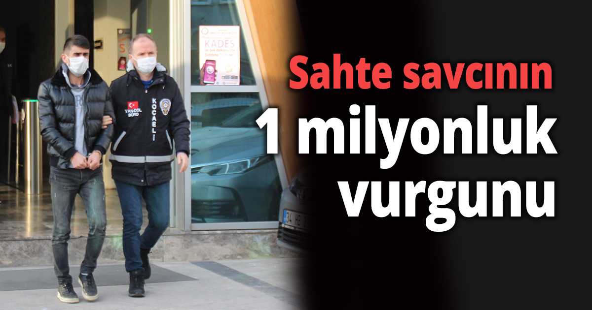 Sahte savcının 1 milyonluk vurgunu