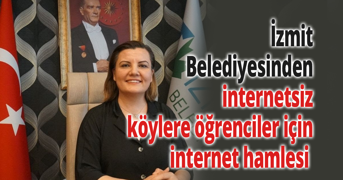 İzmit Belediyesinden internetsiz köylere öğrenciler için internet hamlesi 