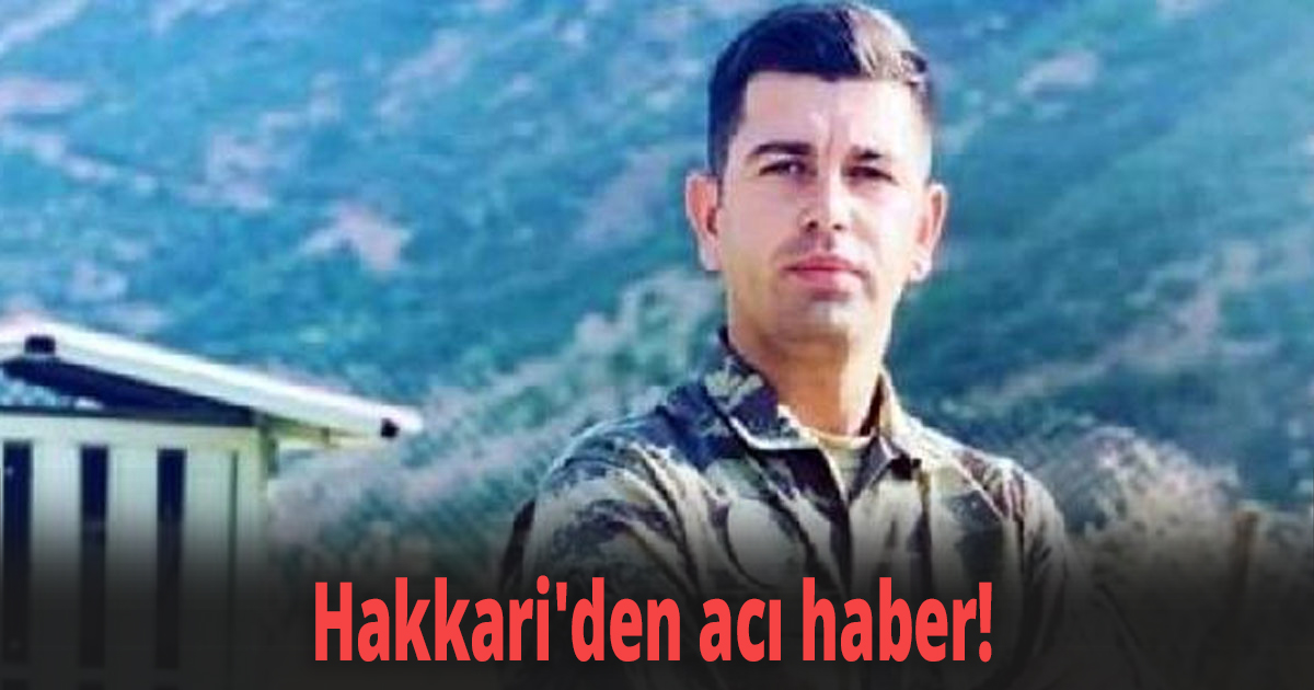 Hakkari'den acı haber! 
