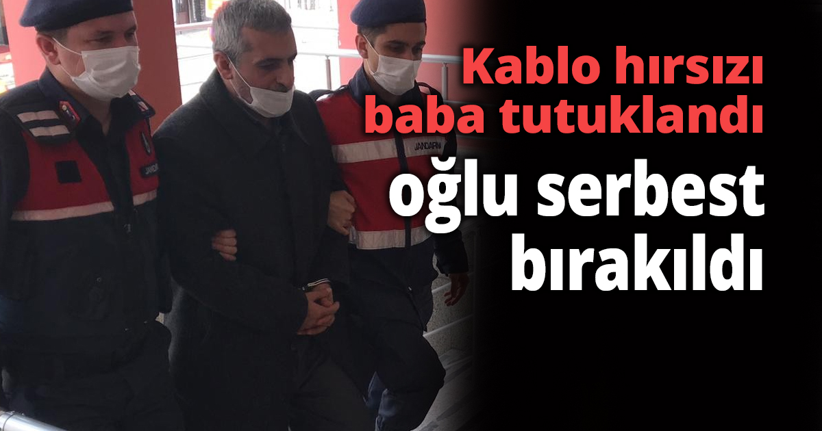 Kablo hırsızı baba ve oğlu yakalandı