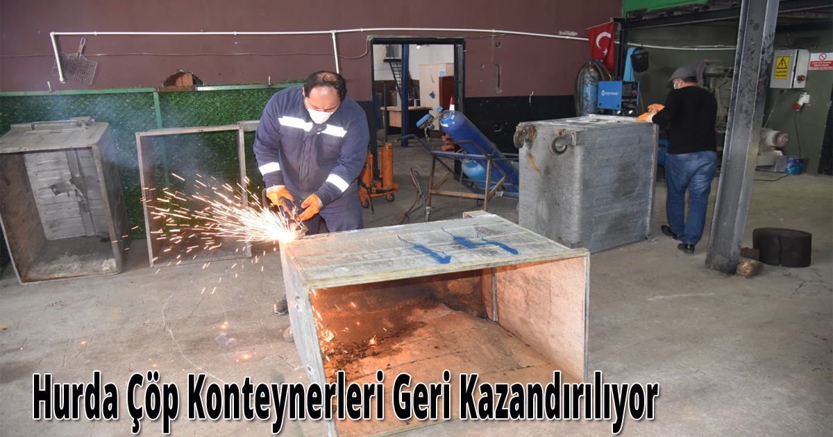 Hurda Çöp Konteynerleri Geri Kazandırılıyor