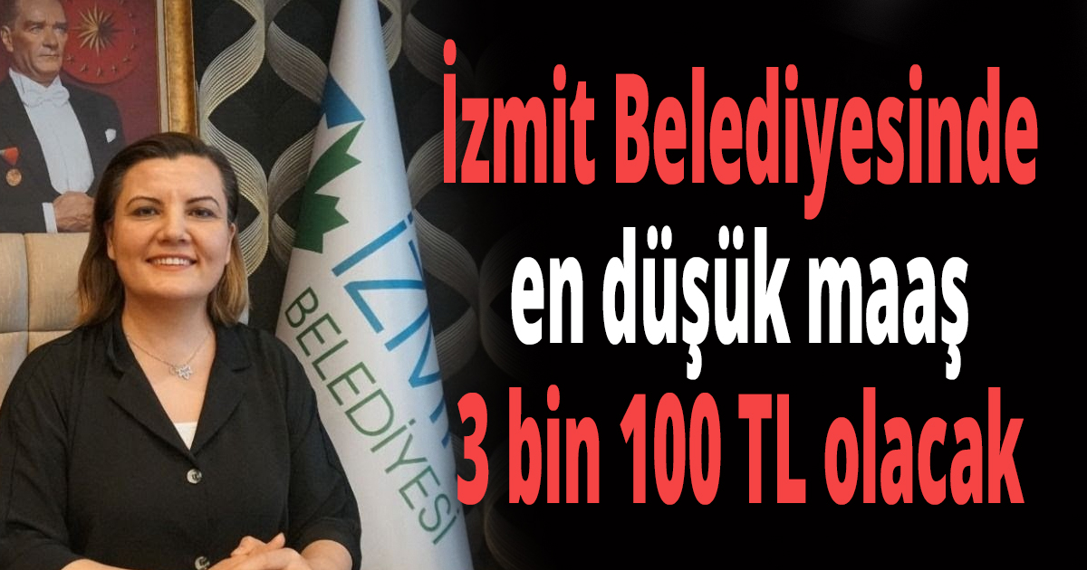 İzmit Belediyesi asgari ücretini açıkladı