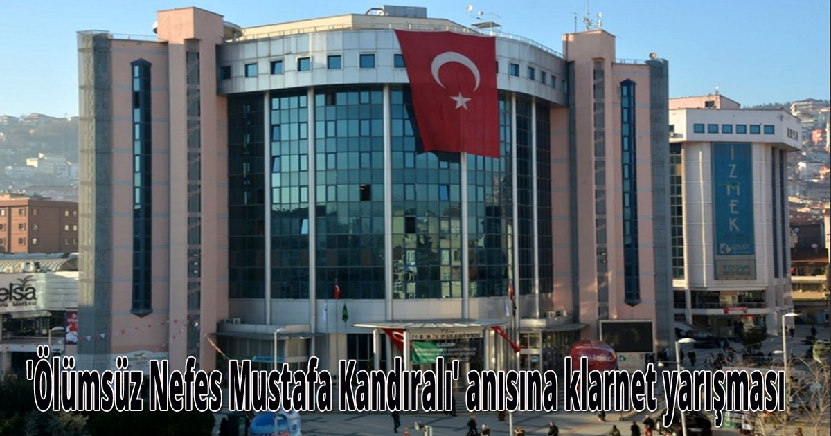 'Ölümsüz Nefes Mustafa Kandıralı' anısına klarnet yarışması