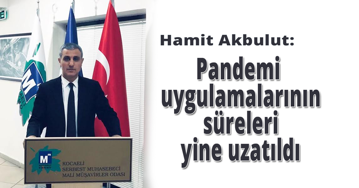 Pandemi uygulamalarının sürelerı̇ yine uzatıldı