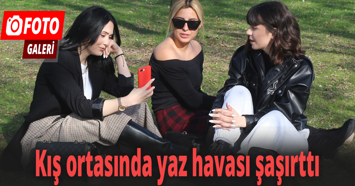 Kış ortasında yaz havası şaşırttı