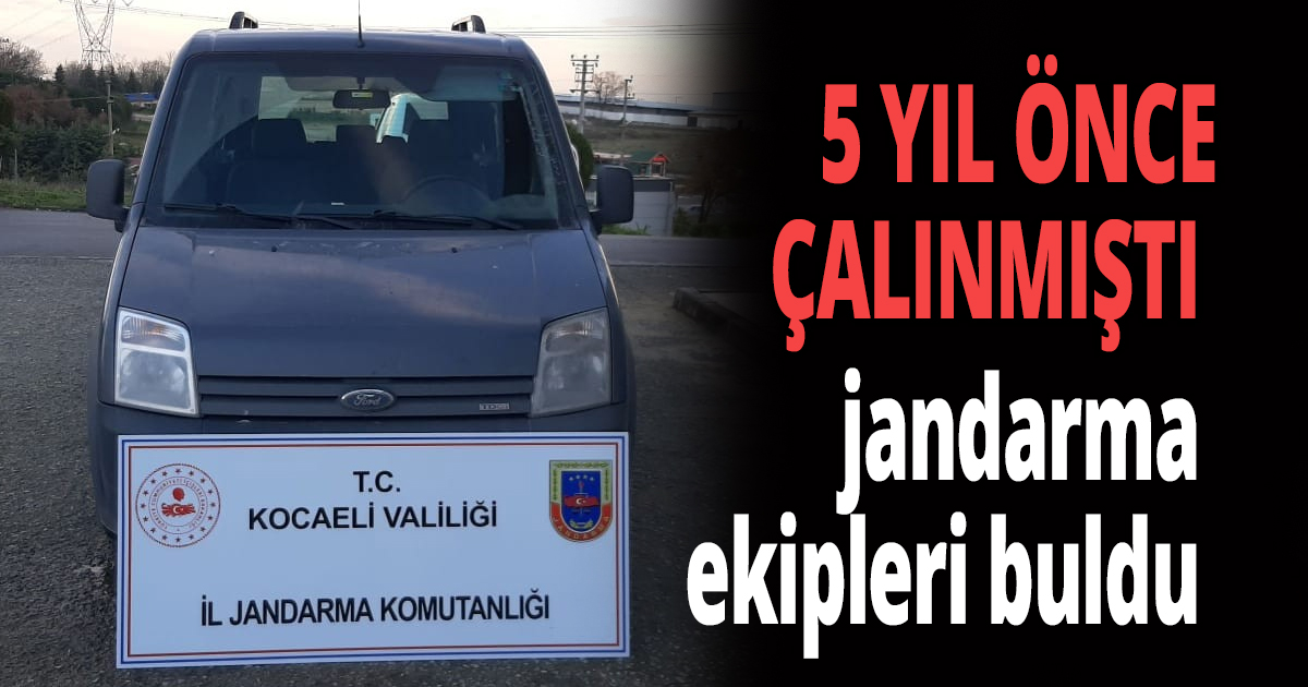 5 YIL ÖNCE ÇALINMIŞTI 