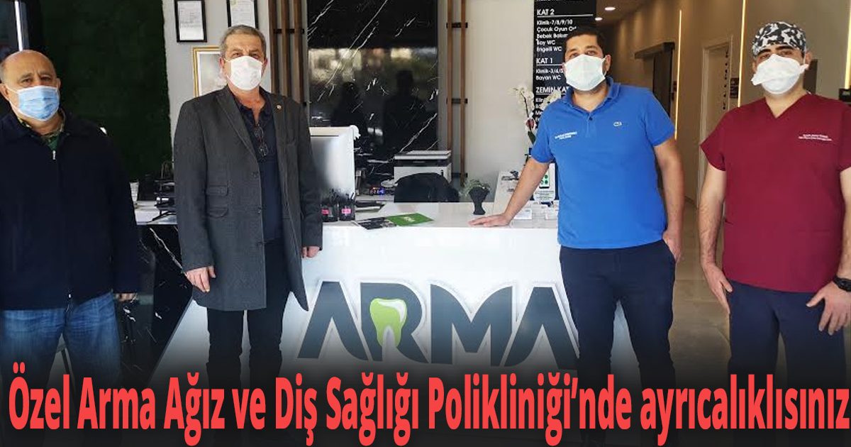 Özel Arma Ağız ve Diş Sağlığı Polikliniği'nde ayrıcalıklısınız