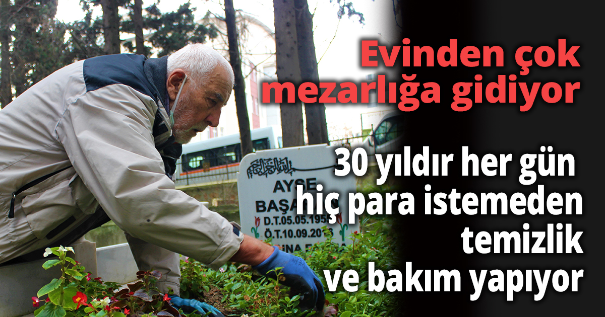 Evinden çok mezarlığa gidiyor