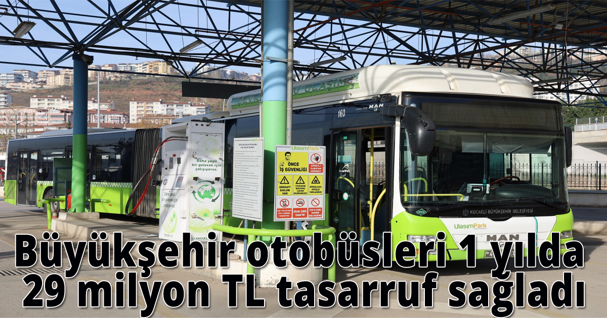 Büyükşehir otobüsleri 1 yılda 29 milyon TL tasarruf sağladı