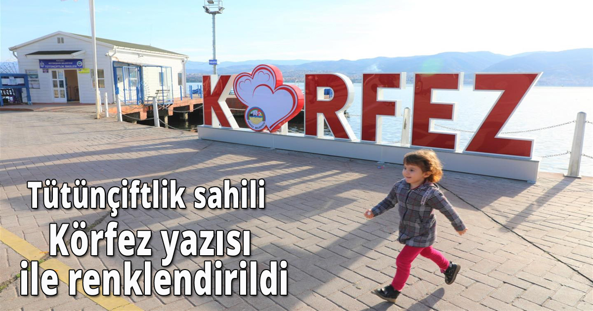 Tütünçiftlik sahili Körfez yazısı ile renklendirildi