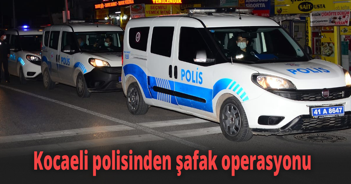 Kocaeli polisinden şafak operasyonu