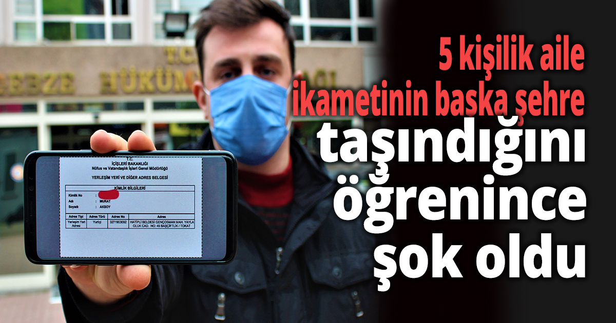 5 kişilik aile ikametinin başka şehre taşındığını öğrenince şok oldu