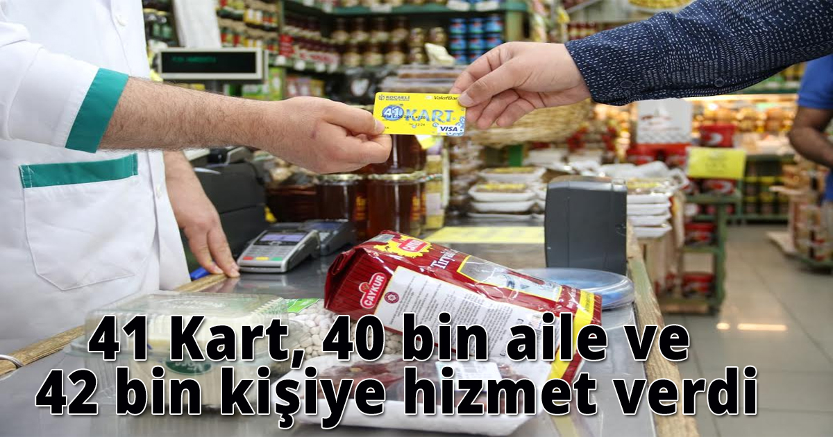 41 Kart, 40 bin aile ve 42 bin kişiye hizmet verdi