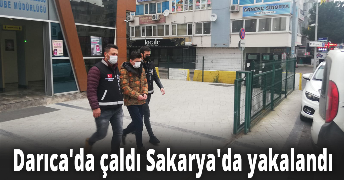 Darıca'da çaldı 