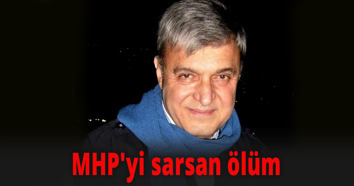 MHP'yi sarsan ölüm