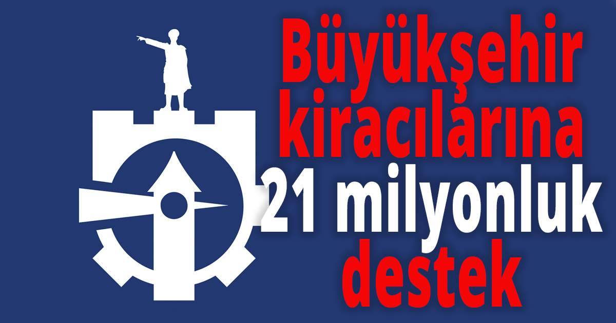 Büyükşehir kiracılarına 21 milyonluk destek