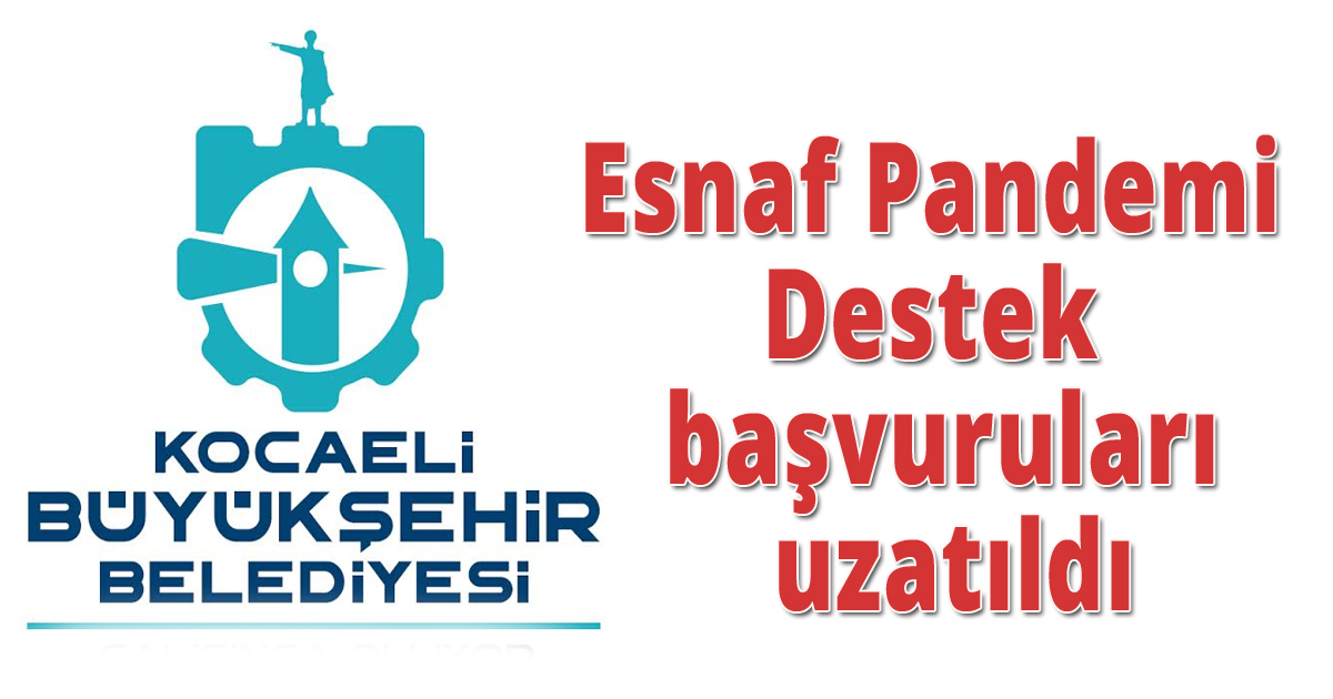 Esnaf Pandemi Destek başvuruları uzatıldı