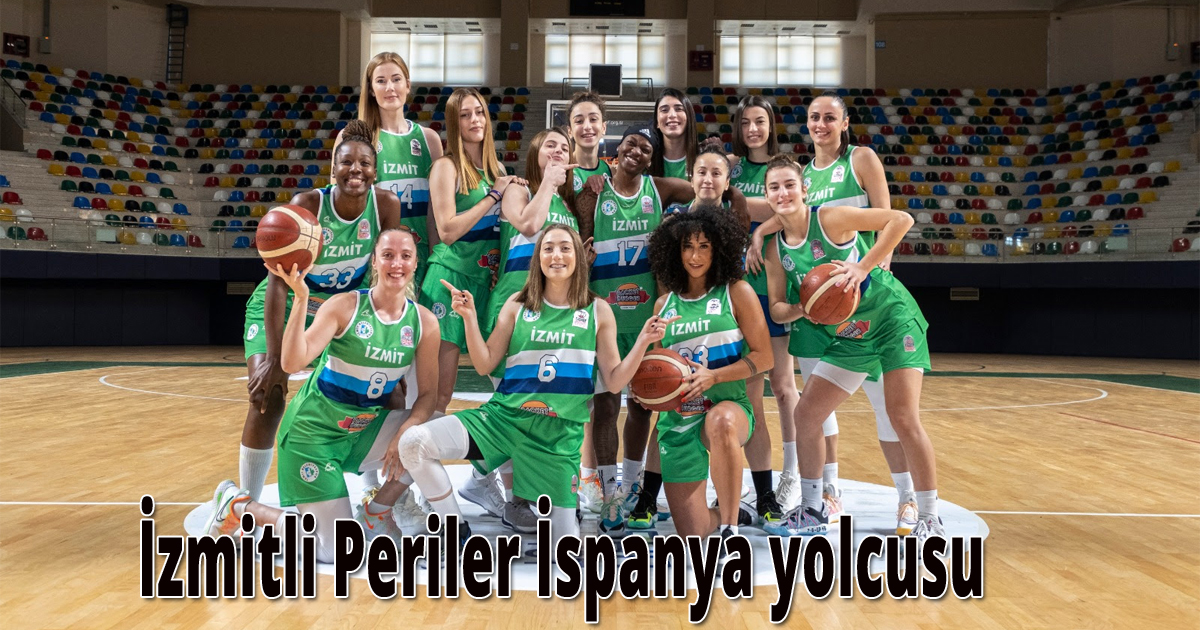 İzmitli Periler İspanya yolcusu 