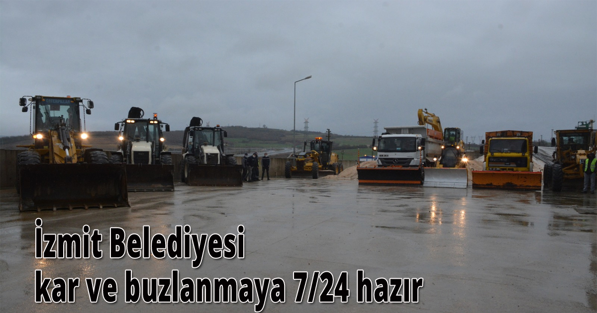 İzmit Belediyesi kar ve buzlanmaya 7/24 hazır
