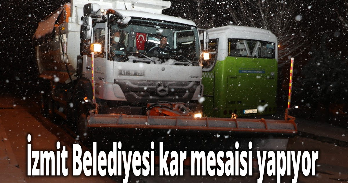 İzmit Belediyesi kar mesaisi yapıyor