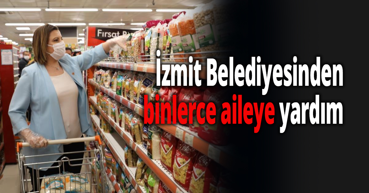 İzmit Belediyesinden binlerce aileye yardım