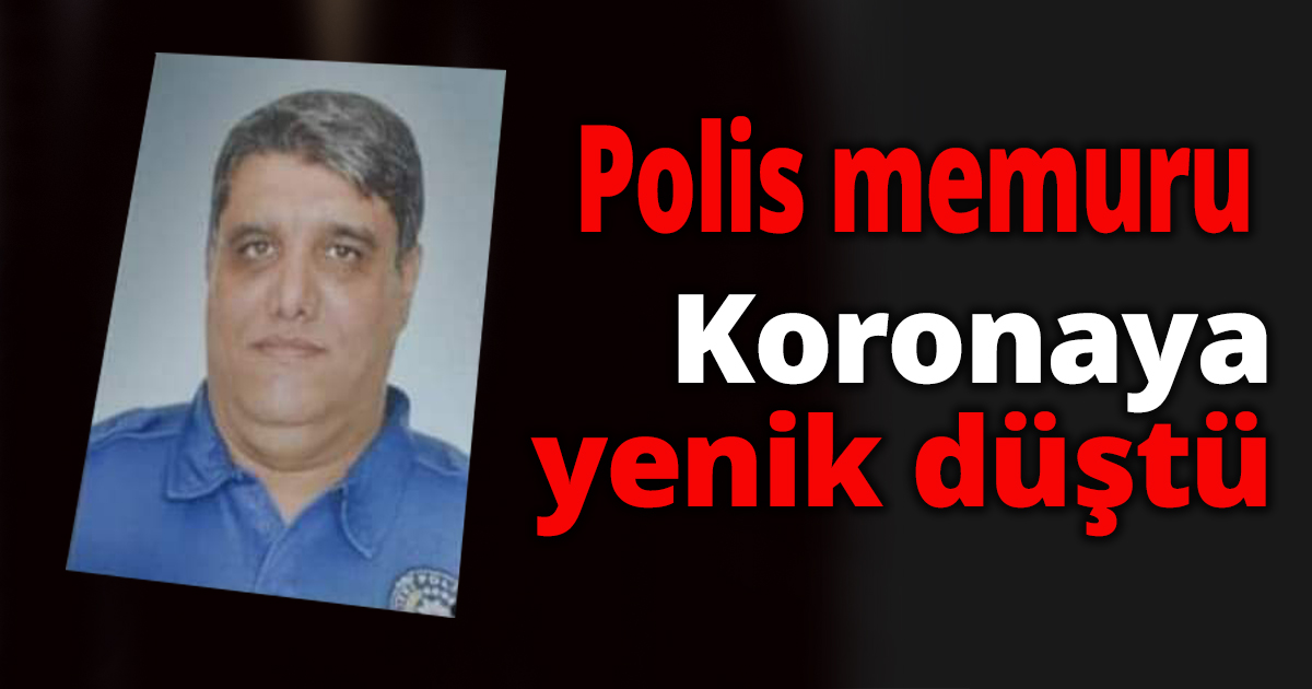 Polis memuru Koronaya yenik düştü