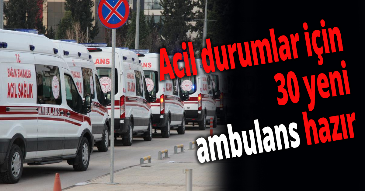 30 yeni ambulans desteği