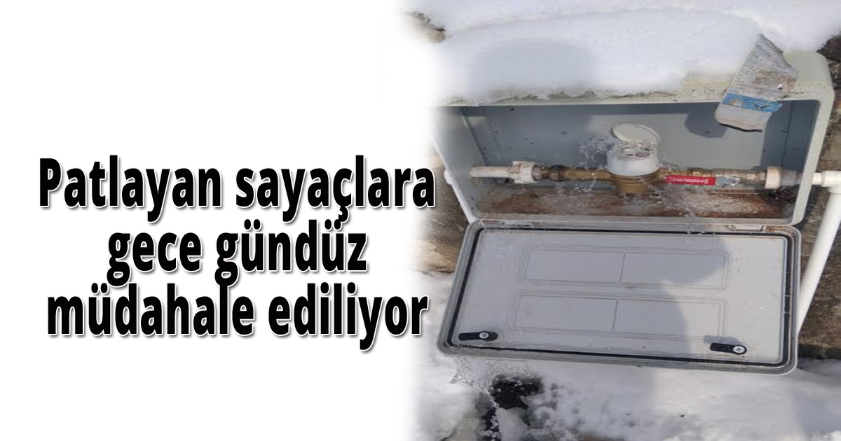 Patlayan sayaçlara gece gündüz müdahale ediliyor