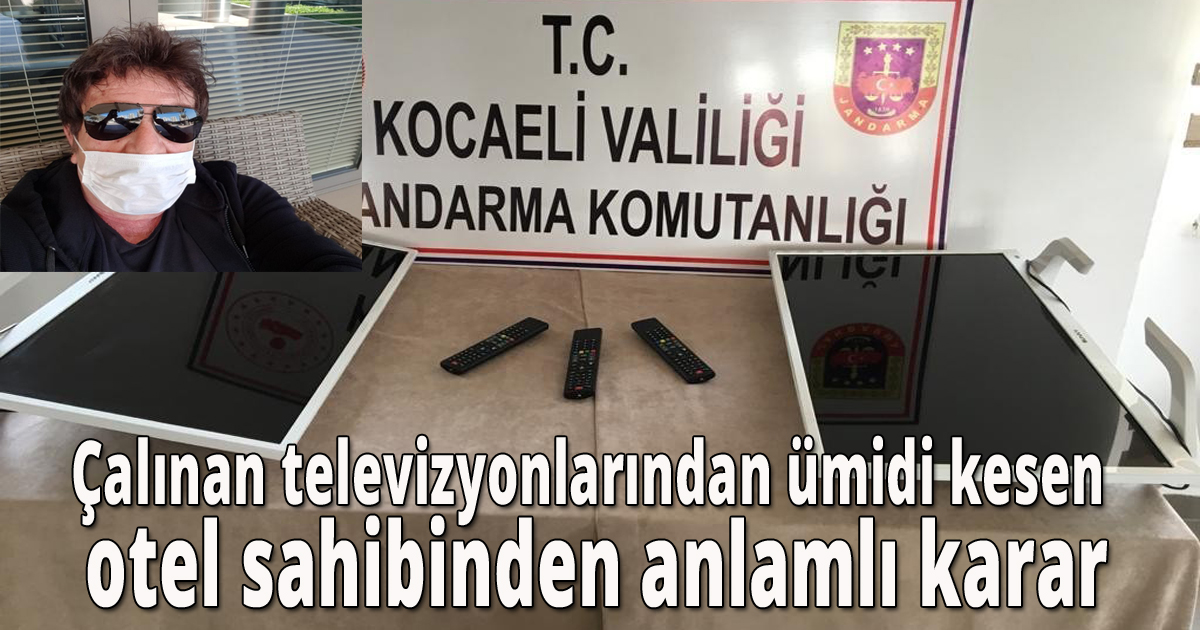  Çalınan televizyonlarından ümidi kesen otel sahibinden anlamlı karar