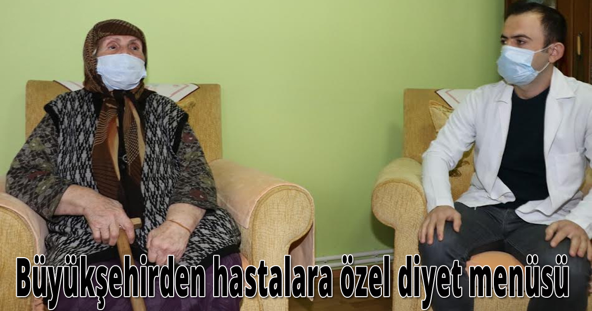 Büyükşehirden hastalara özel diyet menüsü