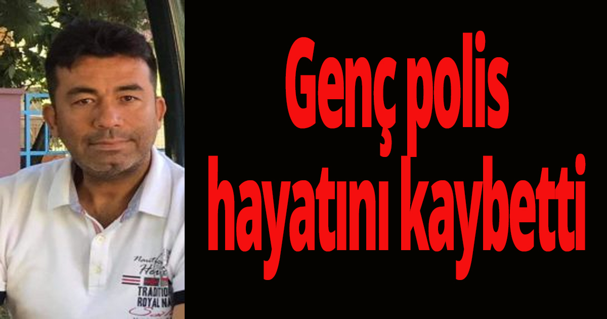 Vali koruması vefat etti