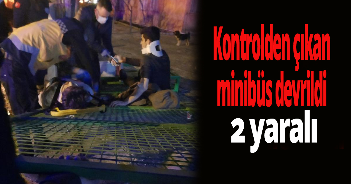 Kontrolden çıkan minibüs devrildi
