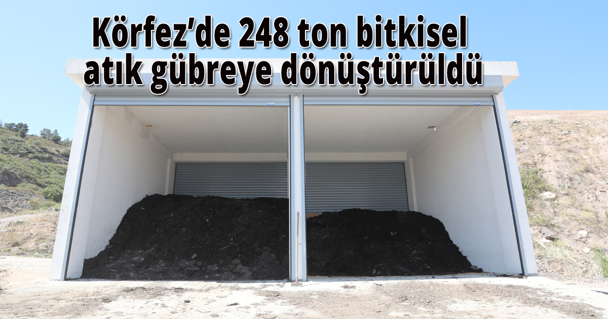 Körfez’de 248 ton bitkisel atık gübreye dönüştürüldü