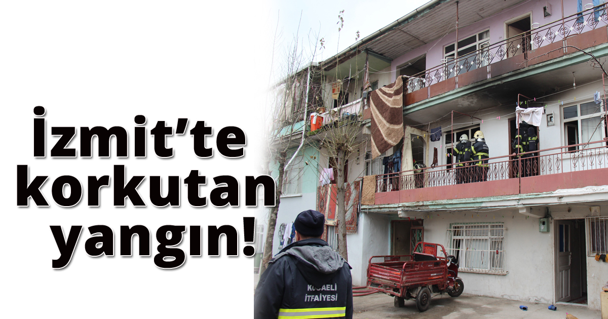 İzmit'te korkutan yangın