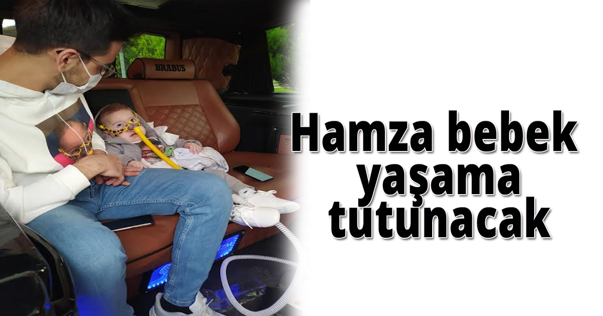 Hamza bebek yaşama tutunacak