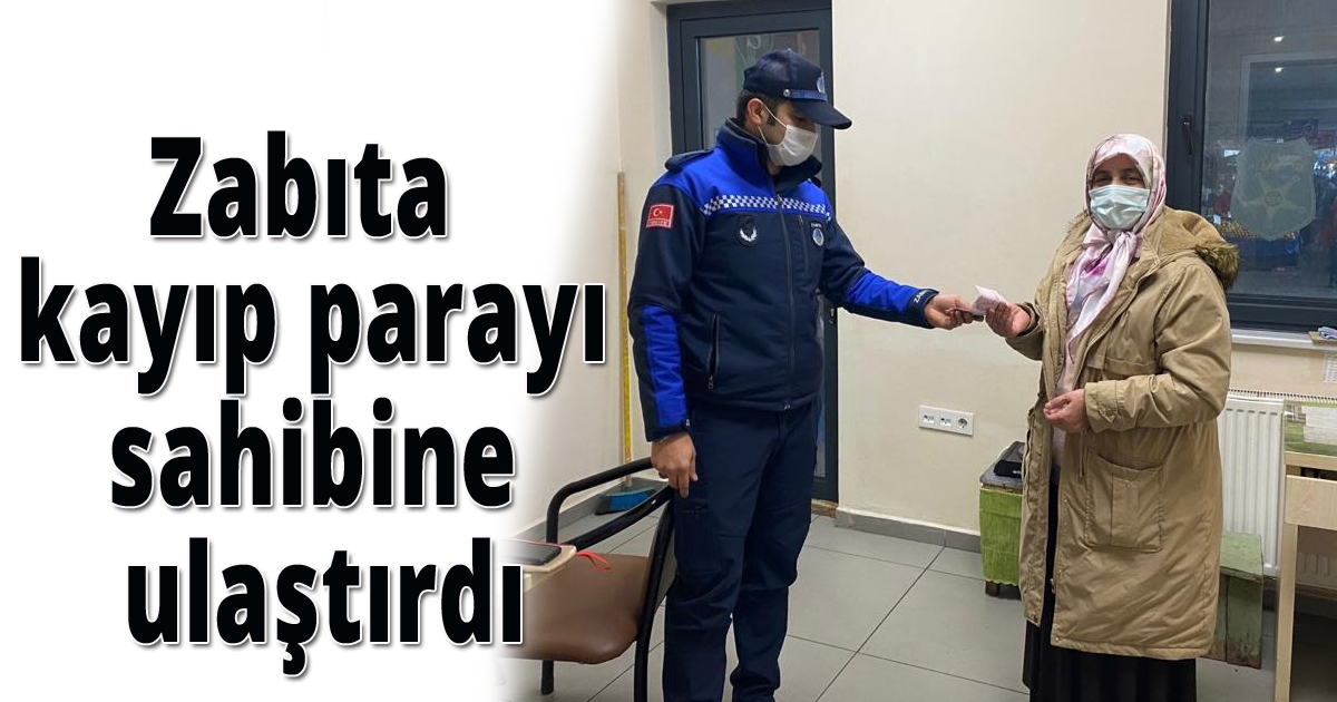 Zabıta kayıp parayı sahibine ulaştırdı