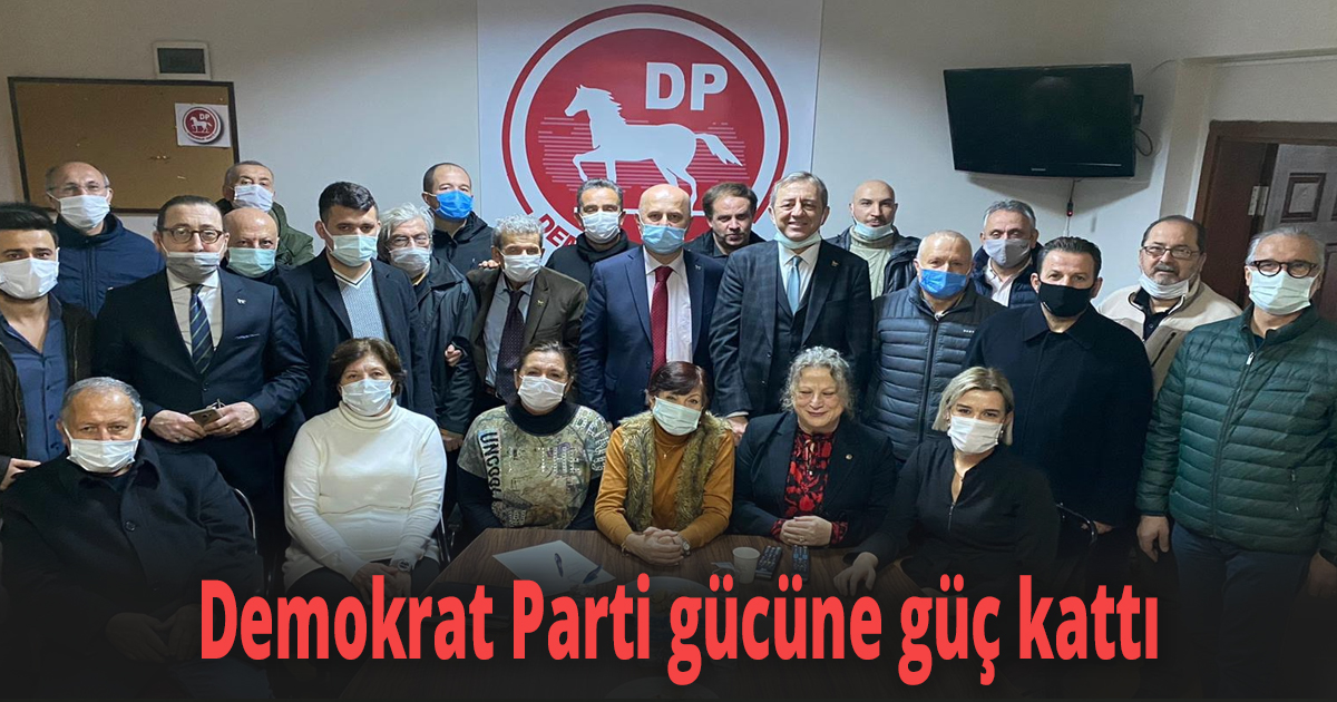 Demokrat Parti gücüne güç kattı