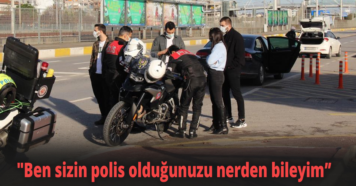 Kısıtlama ihlalinden tutanak tutan polislerin gerçek olduğuna inanmadı